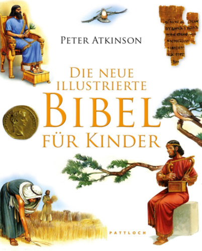 Peter Atkinson - Die neue illustrierte Bibel fr Kinder