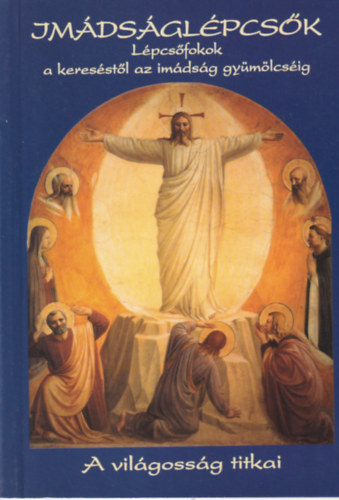 Mur�nyi Nikolett - Im�ds�gl�pcs�k - A vil�goss�g titkai