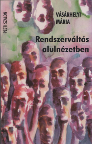 Vásárhelyi Mária - Rendszerváltás alulnézetben