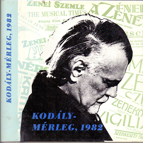 Breuer Jnos  (szerk.) - Kodly-mrleg, 1982 (Tanulmnyok)