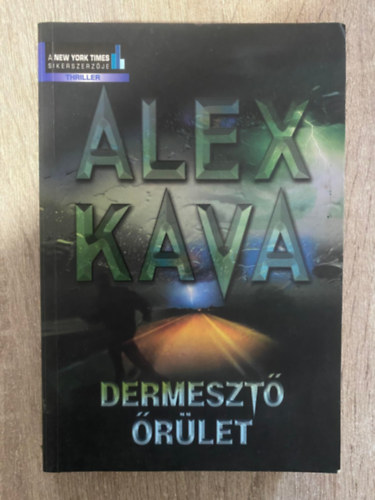 Szerk.: Dr. T�gl�sy Imre, Ford.: V�rnai P�ter Alex Kava - Dermeszt� �r�let (Saj�t k�ppel)