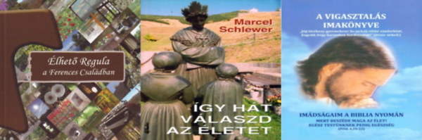 Marcel Schlewer - 3 db katolikus tanítás: Így hát válaszd az életet + Élhető Regula a Ferences Családban + A vigasztalás imakönyve - Imádságaim a Biblia nyomán