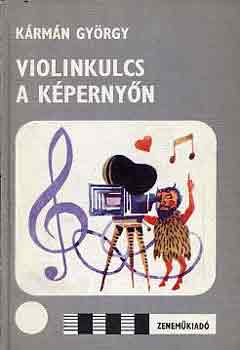 Krmn Gyrgy - Violinkulcs a kpernyn