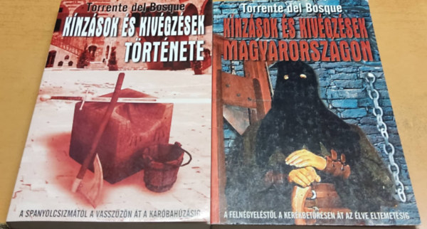 Torrente del Bosque - K�nz�sok �s kiv�gz�sek t�rt�nete + K�nz�sok �s kiv�gz�sek Magyarorsz�gon