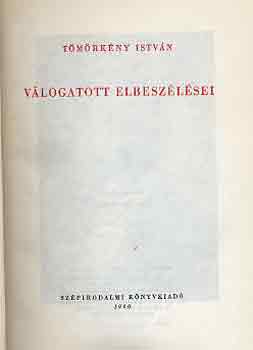 T�m�rk�ny Istv�n - T�m�rk�ny Istv�n v�logatott elbesz�l�sei