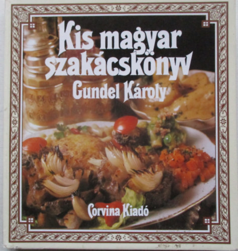 Gundel K�roly - Kis Magyar Szak�csk�nyv
