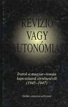 Flp Mihly - Revzi vagy autonmia? Iratok a magyar-romn kapcsolatok trtnetrl