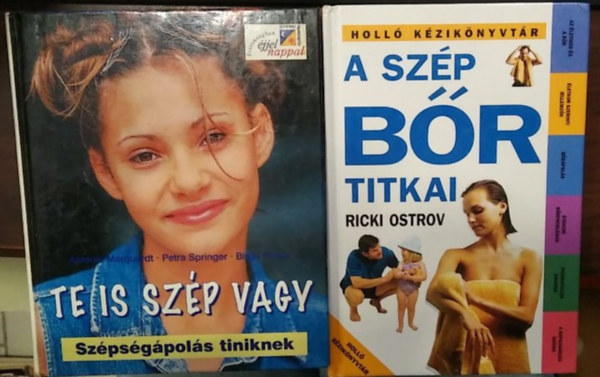 Antonie Marquardt . Petra Springer, Birgit Rieger Ricki Ostrov - 2 mű, szépségápolás: Te is szép vagy - Szépségápolás tiniknek+ A szép bőr titkai