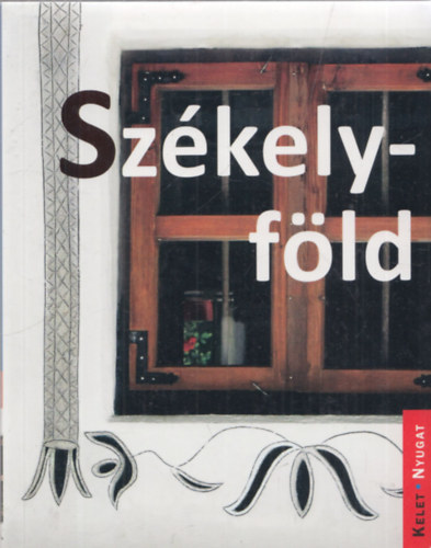 Székelyföld (Kelet-Nyugat)