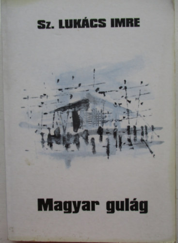 Sz. Lukcs Imre - Magyar gulg