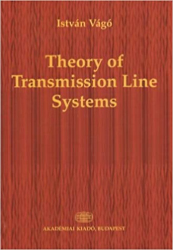 Dr. Vg Istvn - Theory of Transmission Line Systems