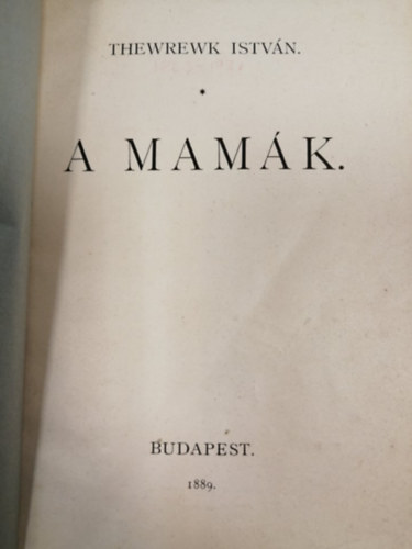 Thewrewk István - A mamák
