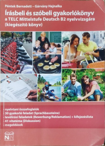 Pntek Bernadett - Grvny Hajnalka - rsbeli s szbeli gyakorlknyv a TELC Mittelstufe Deutsch B2 nyelvvizsgra - Kiegszt knyv