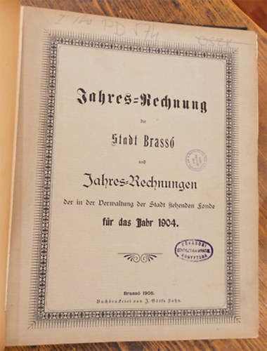 Jahres-Rechnung der Stadt Brass und Jahres-Rechnungen der in der Verwaltung der Stadt stehenden Fonde fr das Jahr 1904