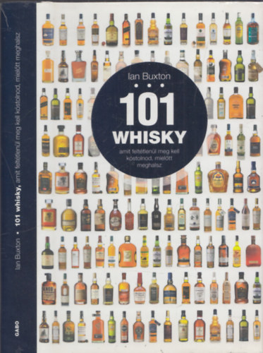 Ian Buxton - 101 whisky, amit felttlenl meg kell kstolnod, mieltt meghalsz