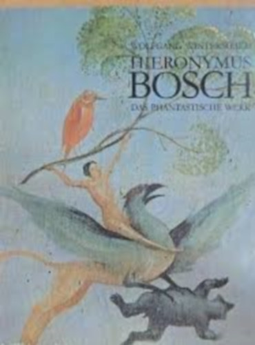 Wolfgang Wintermeier - Hieronymus Bosch: Das phantastische werk