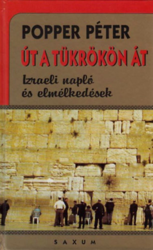Popper Pter - t a tkrkn t - Izraeli napl s elmlkedsek
