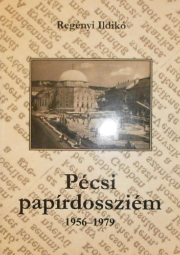 Regnyi Ildik - Pcsi paprdosszim 1956-1979