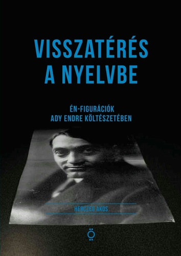 Herczeg kos - Visszatrs a nyelvbe - n-figurcik Ady Endre kltszetben