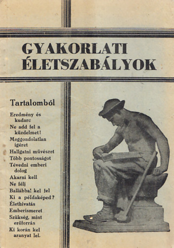 Gyakorlati �letszab�lyok - J�tan�csok az �letb�l, az �let sz�m�ra