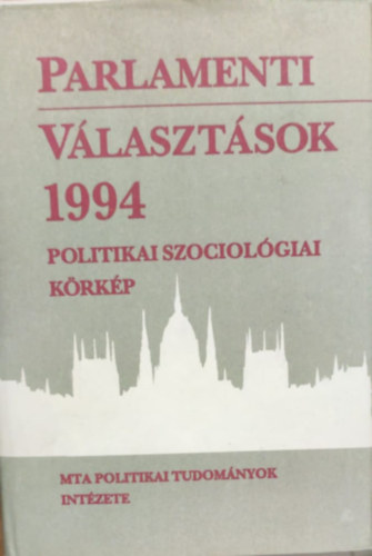 Bhm A.-Szoboszlai Gy.  (szerk) - Parlamenti vlasztsok 1994 (politikai szociolgiai krkp)