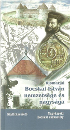Nyakas Miklós - Kismarjai Bocskai István nemzetsége és nagysága