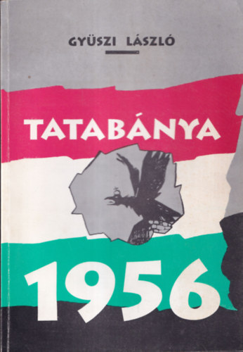 Gyszi Lszl - Tatabnya 1956-ban