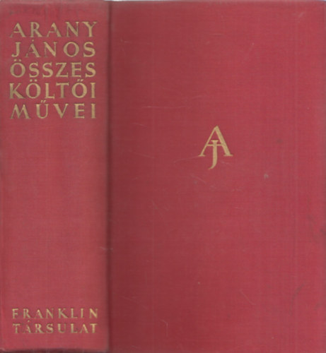 Arany J�nos �sszes k�lt�i m�vei (teljes m�, egyk�tetes kiad�s)