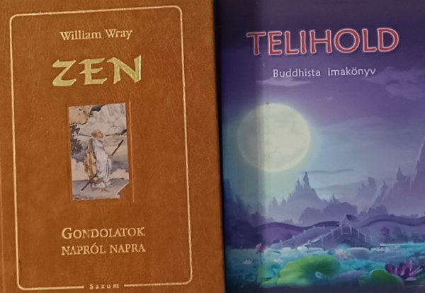 William Wray Parawahera Chandratana  (szerk.) . Dhammaplita (szerk.) - Telihold - Buddhista imaknyv +  Zen - Gondolatok naprl napra (2 m)