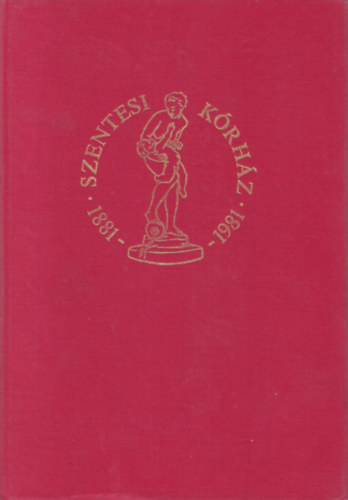 Centen�rium - A Szentesi K�rh�z 100 �ves jubileumi eml�kk�nyve