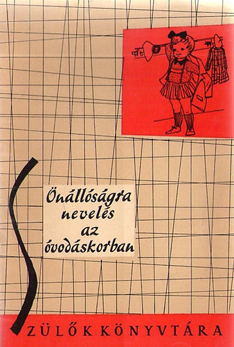 Halász Jenőné - Önállóságra nevelés az óvodáskorban