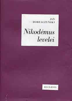 Jan Dobraczynski - Nikodmus levelei