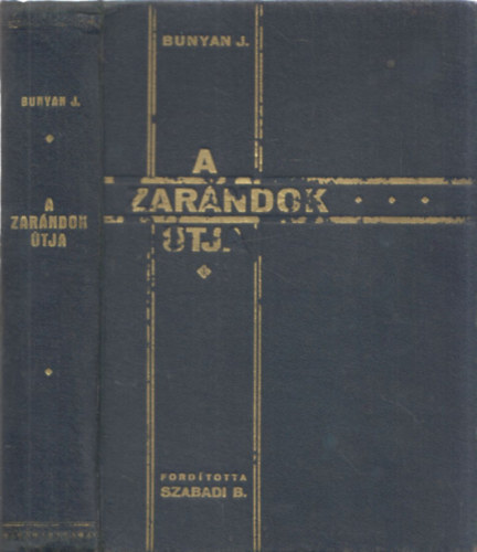Bunyan Jnos - A zarndok tja - A jelenval vilgbl az eljvendbe