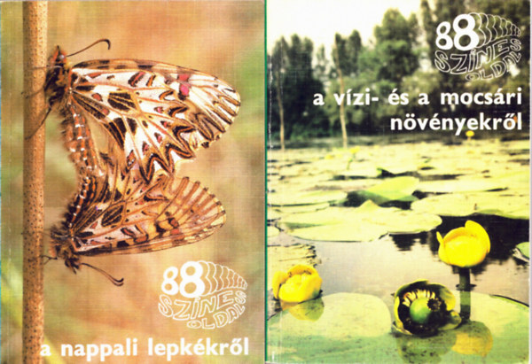 N�meth Ferenc Ronkay L�szl� - 2 db 88 sz�nes oldal: A v�zi- �s a mocs�ri n�v�nyekr�l+ A nappali lepk�kr�l