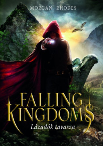 Morgan Rhodes - Falling Kingdoms - L�zad�k tavasza