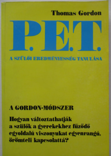 Thomas Gordon - P.E.T. - A szli eredmnyessg tanulsa