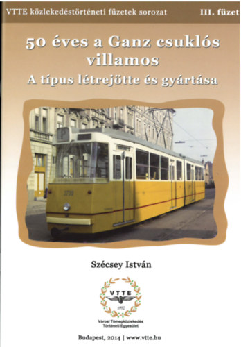 Sz�csey Istv�n - K�zleked�si f�zetek III. - 50 �ves a Ganz csukl�s villamos: A t�pus l�trej�tte �s gy�rt�sa