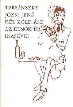 Ters�nszki J�zsi Jen� - K�t z�ld �sz - Az eln�k �r inas�vei