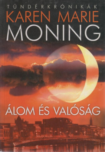 Karen Marie Moning - �lom �s val�s�g