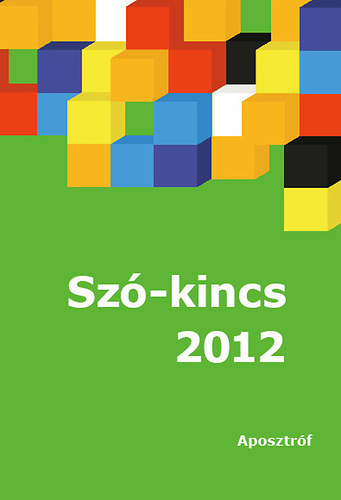 Szó-kincs 2012 - Versek, novellák, elbeszélések