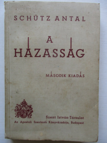 Sch�tz Antal - A h�zass�g