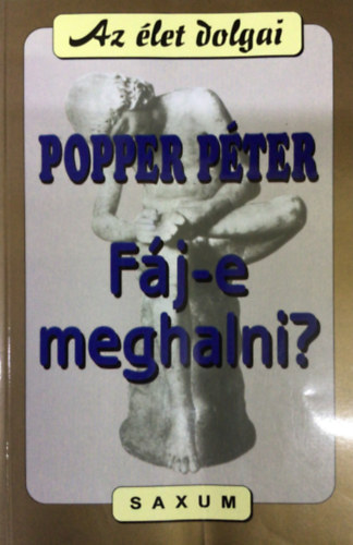 Popper P�ter - F�j-e meghalni?