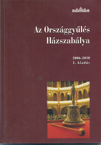 Hzin Dr. Varga Mria - A Magyar Kztrsasg Orszggylsnek Hzszablya, llsfoglalsokkal kiegsztve : 2006-2010-es ciklus