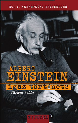 Jrgen Neffe - Albert Einstein igaz trtnete