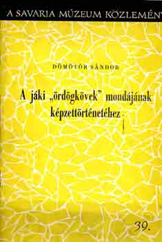 D�m�t�r S�ndor - A j�ki "�rd�gk�vek" mond�j�nak k�pzett�rt�net�hez