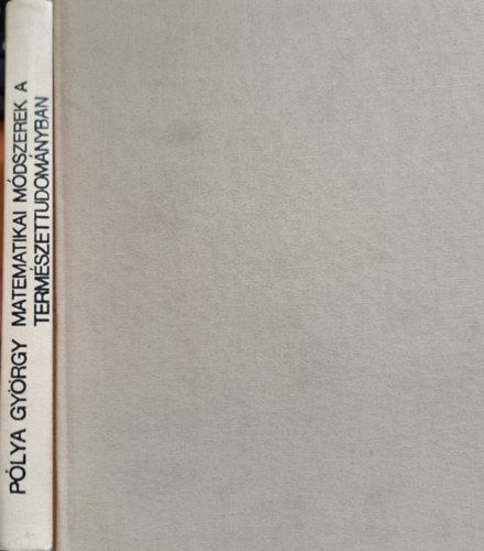Plya Gyrgy - Matematikai mdszerek a termszettudomnyban
