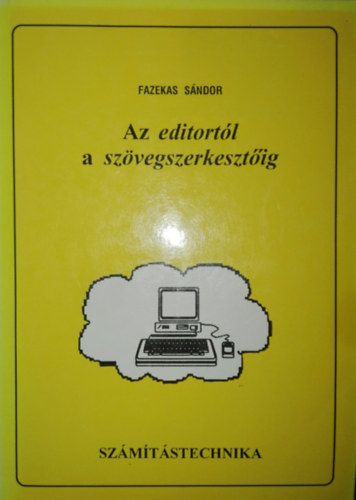 Fazekas Sándor - Fazekas Sándor - Az editortól a szövegszerkesztőig