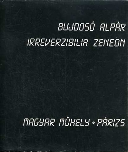 Bujdos Alpr - Irreverzibilia zeneon