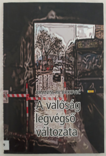 Branislav Brkovi� - A val�s�g legv�gs� v�ltozata