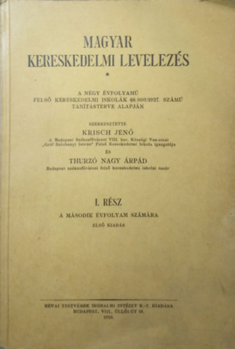 Krisch Jen - Thurz Nagy rpd  (szerk.) - Magyar kereskedelmi levelezs I. rsz (a msodik vfolyam szmra)